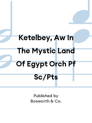Ketelbey, Aw In The Mystic Land Of Egypt Orch Pf Sc/Pts