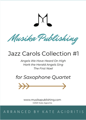 Jazz Carols Collection #1 for Saxophone Quartet (Angels We Have Heard, Hark, First Noel)