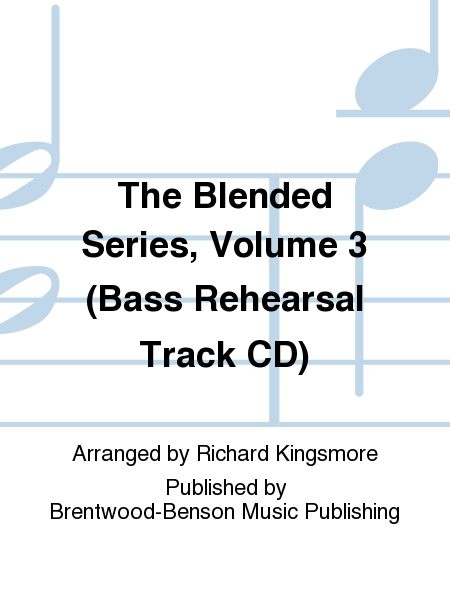 The Blended Series, Volume 3 (Bass Rehearsal Track CD)