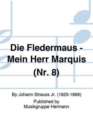 Die Fledermaus - Mein Herr Marquis (Nr. 8)