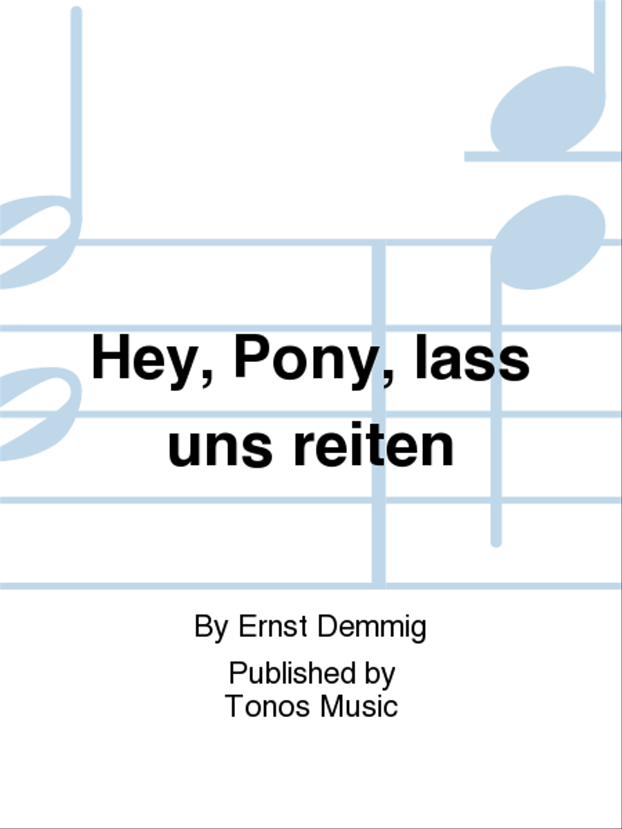 Hey, Pony, lass uns reiten