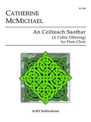 An Ceilteach Saothar (A Celtic Offering) for Flute Choir