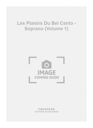 Les Plaisirs Du Bel Canto - Soprano (Volume 1)