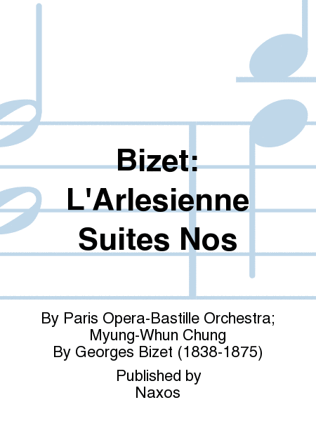 Bizet: L'Arlesienne Suites Nos