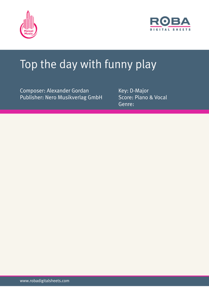 Top the day with funny play