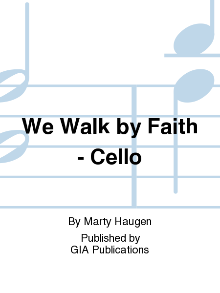 We Walk by Faith - Cello