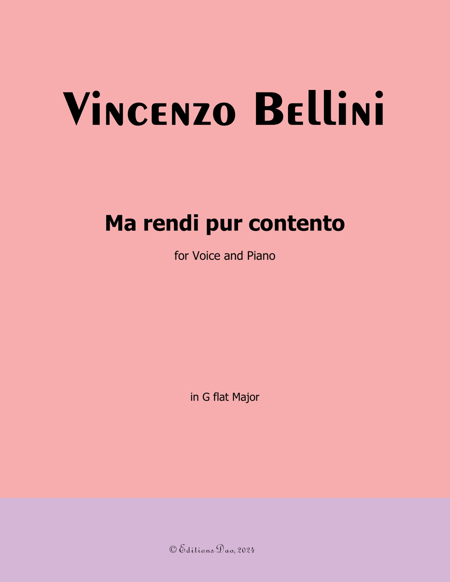 Ma rendi pur contento, by Vincenzo Bellini, in G flat Major