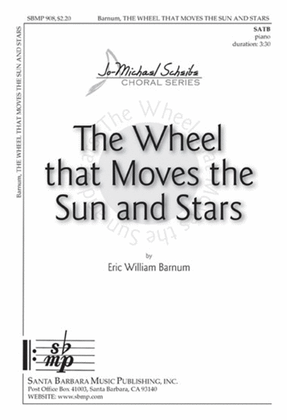The Wheel that Moves the Sun and Stars - SATB Octavo