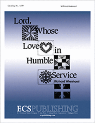 Lord, Whose Love in Humble Service