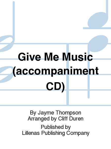 Give Me Music (accompaniment CD)