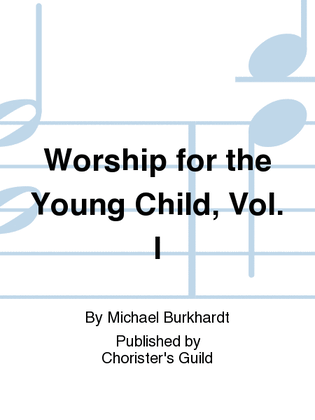 Book cover for Worship for the Young Child, Volume 1 Book