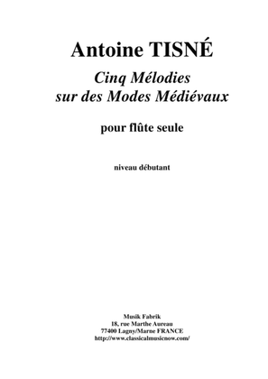 Antoine Tisné: Cinq Mélodies sur les Modes Médiévaux for solo flute