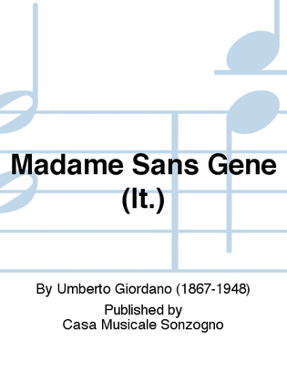 Madame Sans Gene (It.)