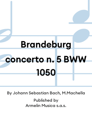 Brandeburg concerto n. 5 BWW 1050