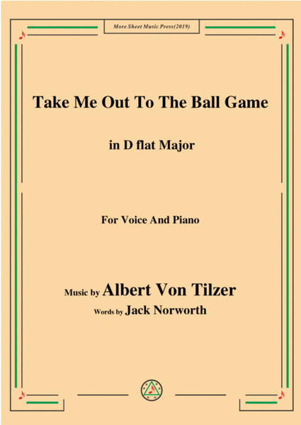 Albert Von Tilzer-Take Me Out To The Ball Game,in D flat Major,for Voice&Piano image number null
