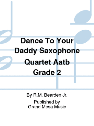Dance To Your Daddy Saxophone Quartet Aatb Grade 2