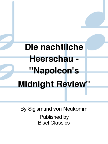 Die nachtliche Heerschau - ''Napoleon's Midnight Review''