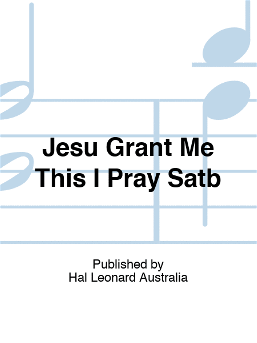 Jesu Grant Me This I Pray Satb 4-Part scores gallery preview page 1
