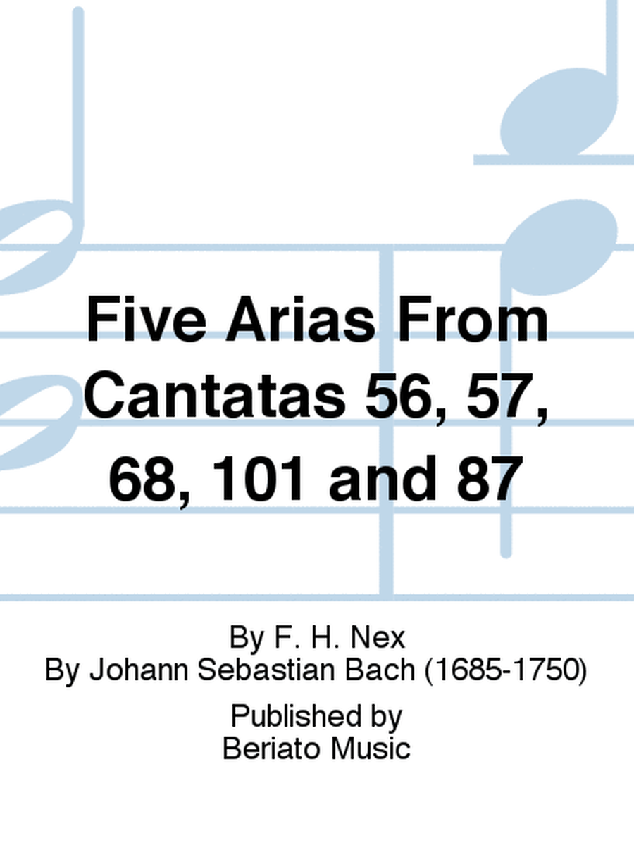 Five Arias From Cantatas 56, 57, 68, 101 and 87