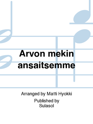Book cover for Arvon mekin ansaitsemme