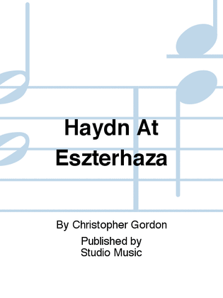 Haydn At Eszterhaza