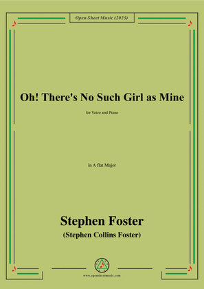 Book cover for S. Foster-Oh!There's No Such Girl as Mine,in A flat Major