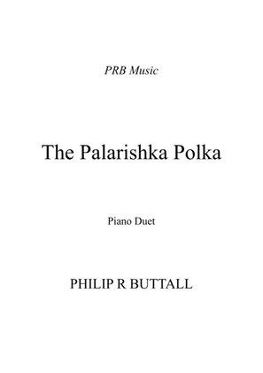 Book cover for The Palarishca Polka (Piano Duet - Four Hands)