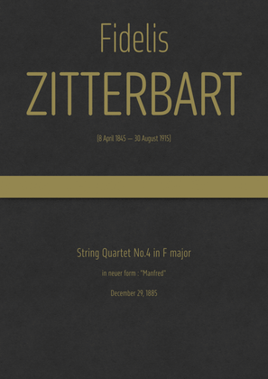 Zitterbart - String Quartet No.4 in F major, in neuer form : "Manfred"