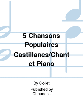 5 Chansons Populaires Castillanes/Chant et Piano