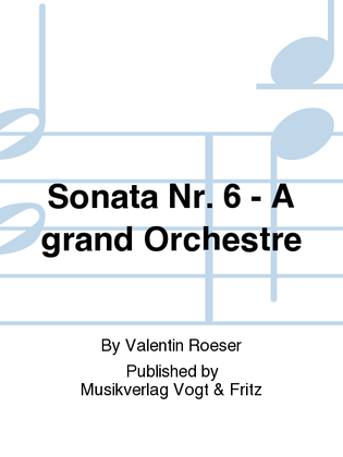 Sonata Nr. 6 - A grand Orchestre