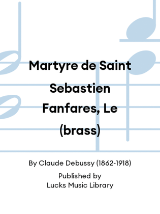 Martyre de Saint Sebastien Fanfares, Le (brass)