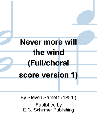 Never more will the wind (Full/choral score version 1)
