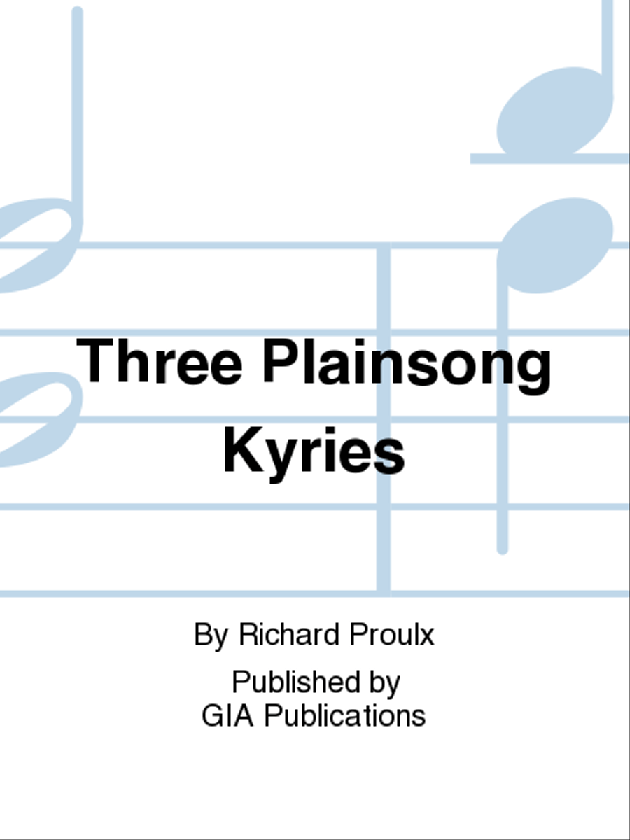 Three Plainsong Kyries by Richard Proulx Sacred - Sheet Music