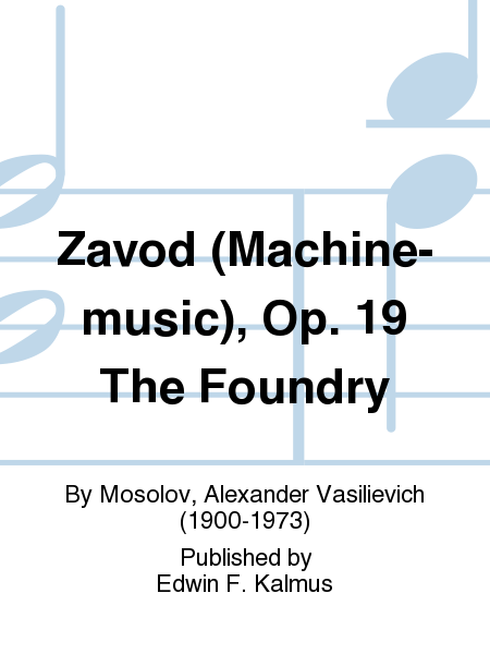 Zavod (Machine-music), Op. 19 The Foundry