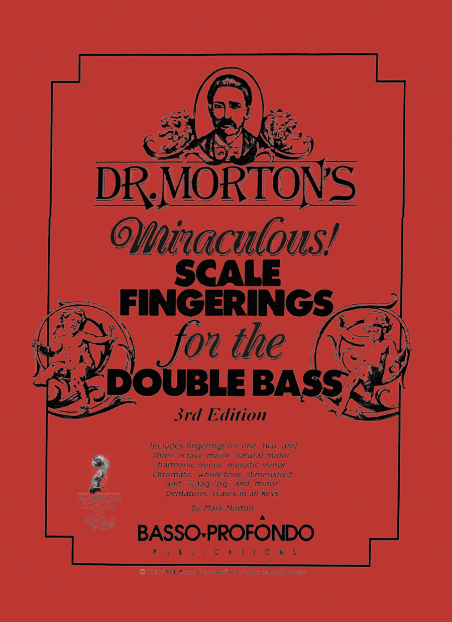 Book cover for Dr. Morton's Miraculous Scale Fingerings for the Double Bass, 3rd Edition