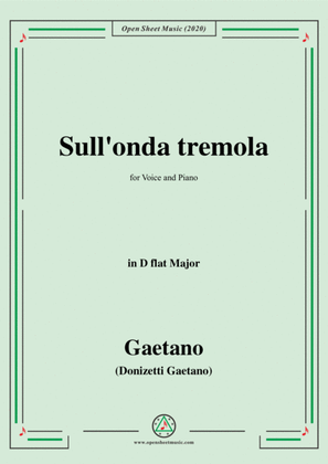 Donizetti-Sull'onda tremola,in D flat Major,for Voice and Piano