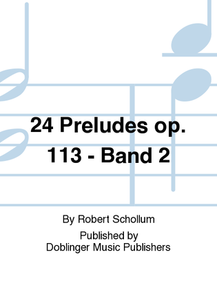 24 Preludes op. 113 Band 2