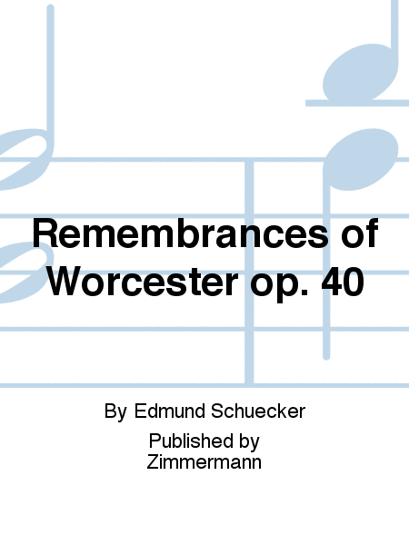 Remembrances of Worcester Op. 40