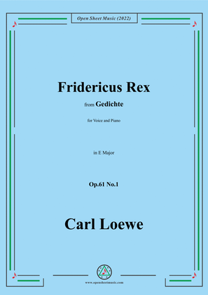 Loewe-Fridericus Rex,in E Major,Op.61 No.1,from Gedichte,for Voice and Piano