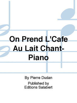 On Prend L'Cafe Au Lait Chant-Piano