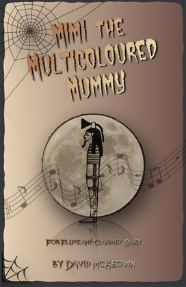 Mimi the Multicoloured Mummy, Halloween Duet for Flute and Clarinet