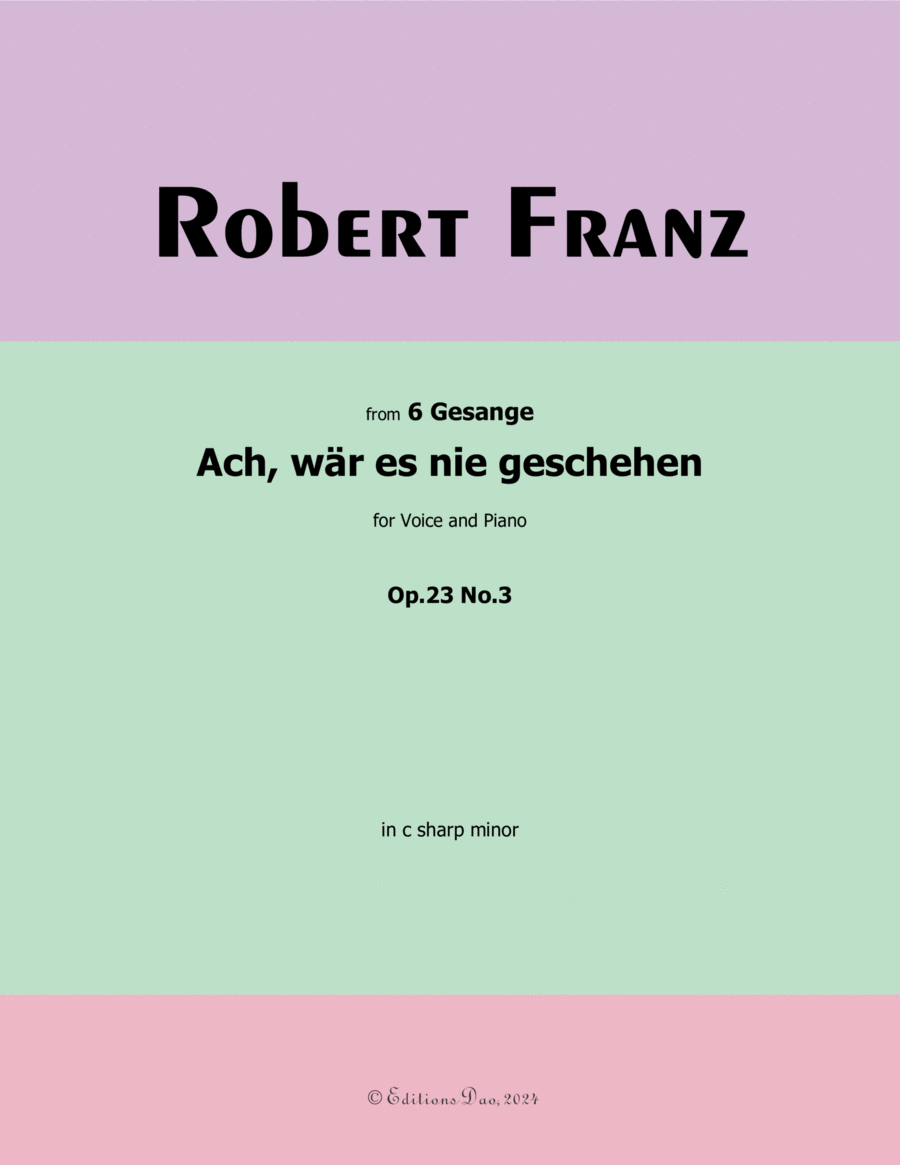 Ach, war es nie geschehen, by Robert Franz, in c sharp minor Voice scores gallery preview page 1