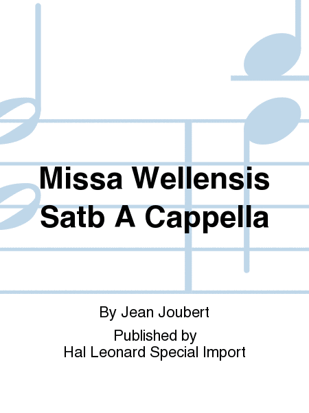 Missa Wellensis Satb A Cappella