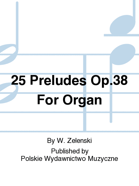 25 Preludes Op.38 For Organ
