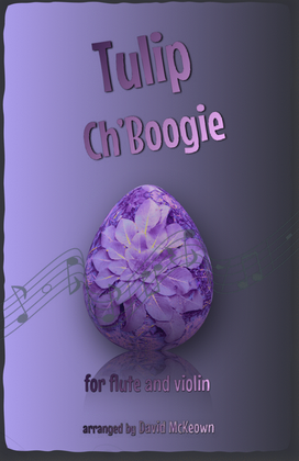 Book cover for The Tulip Ch'Boogie for Flute and Violin Duet