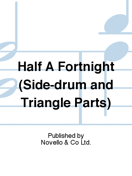 Half A Fortnight (Side-drum and Triangle Parts)
