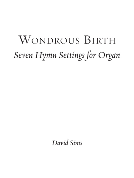 Wondrous Birth Seven Hymn Settings for Organ