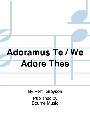Book cover for Adoramus Te / We Adore Thee