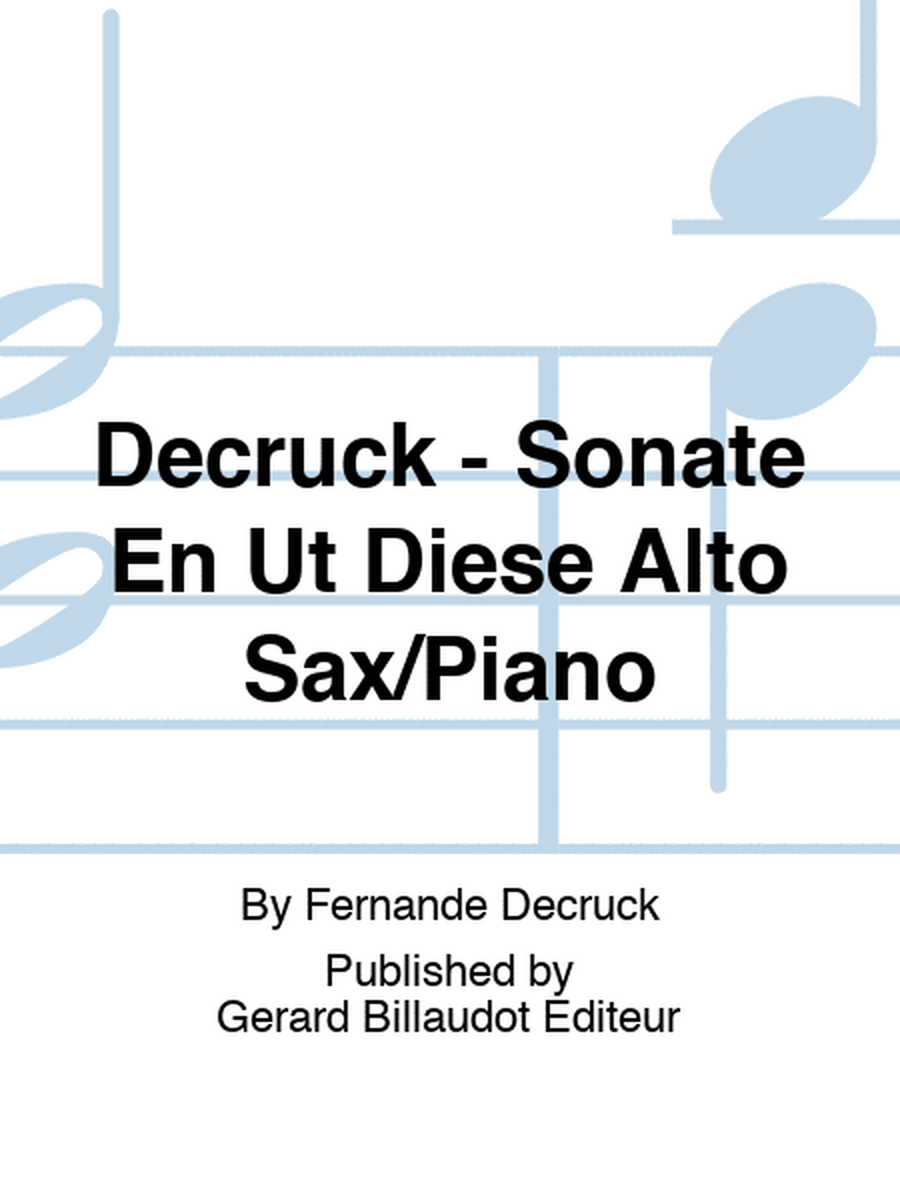 Decruck - Sonate En Ut Diese Alto Sax/Piano
