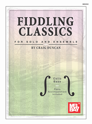 Book cover for Fiddling Classics for Solo and Ensemble, Cello/Bass-Piano Accompaniment Included